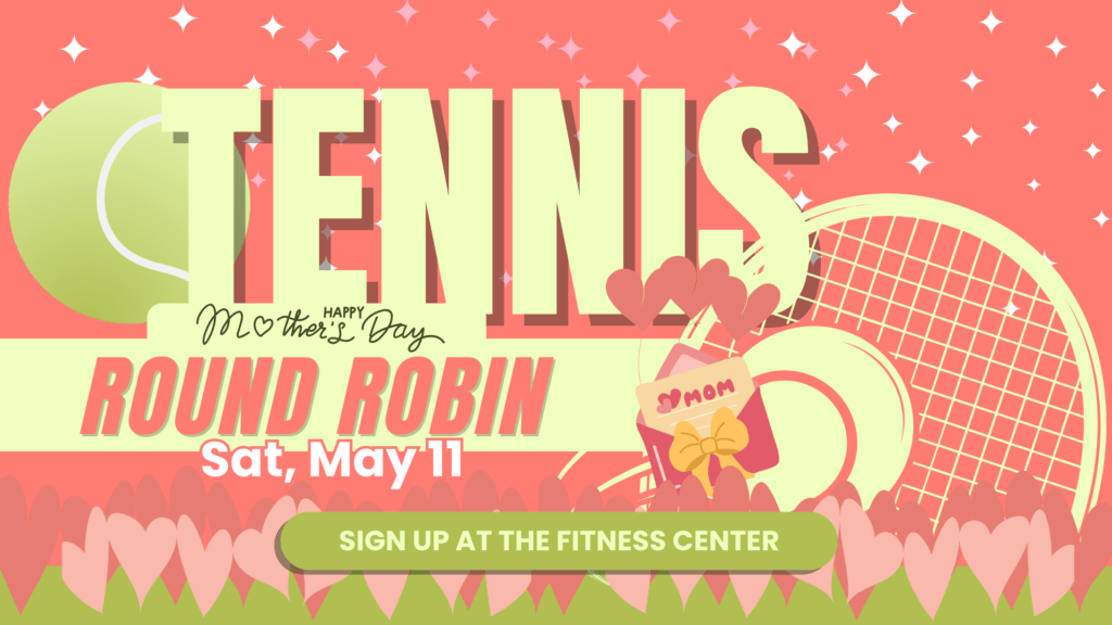 Tennis: Mother's Day Round Robin on Sat, May 11